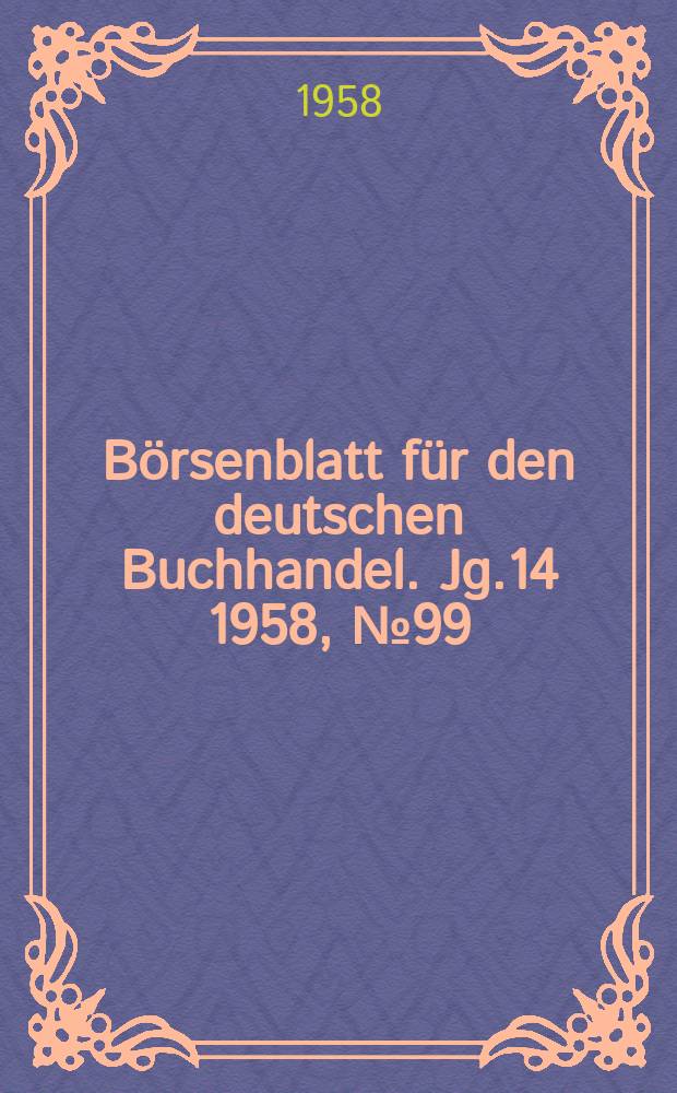 Börsenblatt für den deutschen Buchhandel. Jg.14 1958, №99