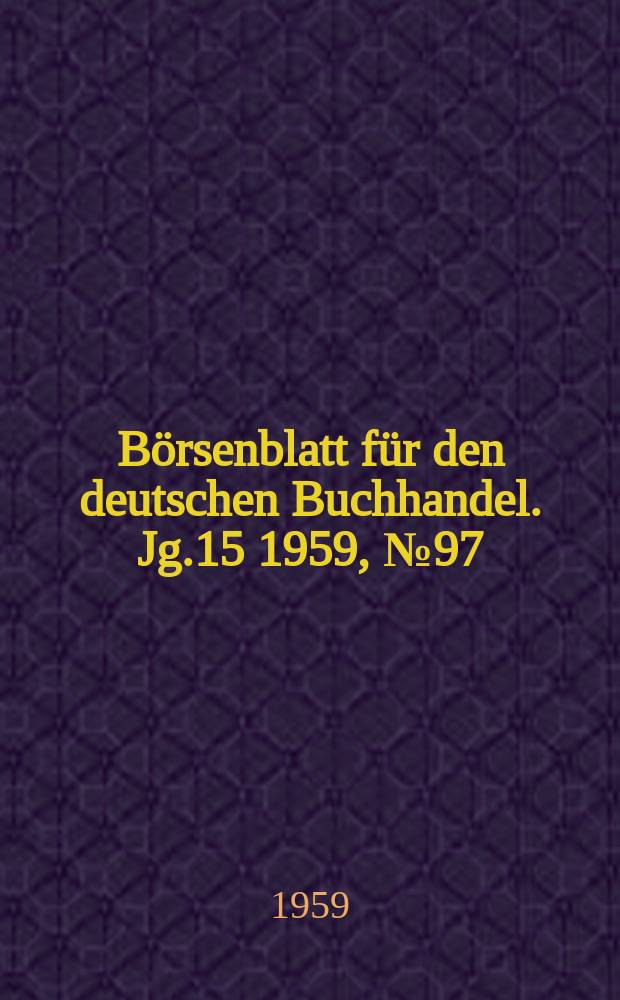 Börsenblatt für den deutschen Buchhandel. Jg.15 1959, №97