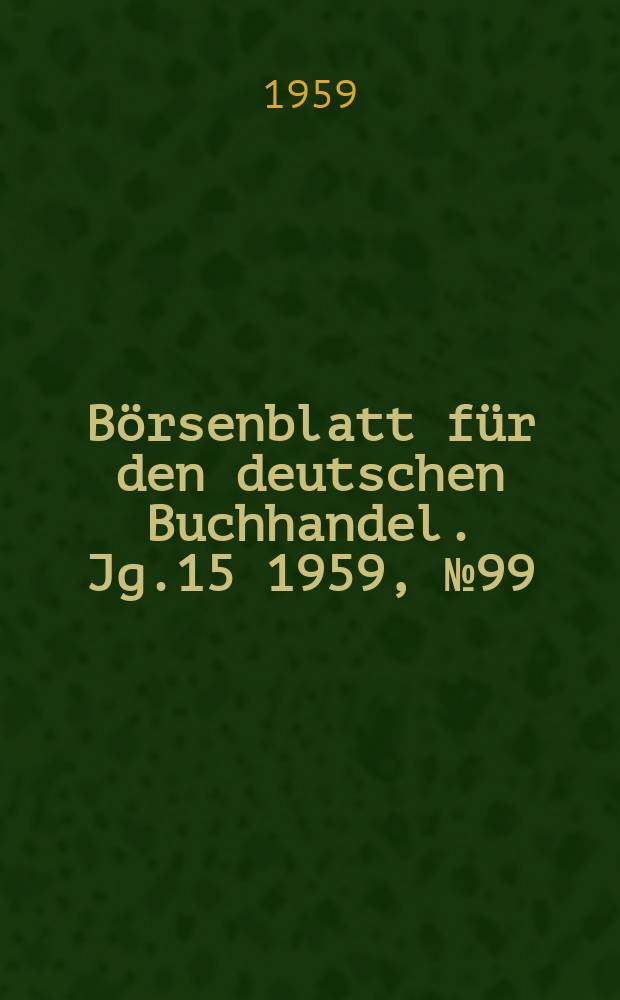 Börsenblatt für den deutschen Buchhandel. Jg.15 1959, №99