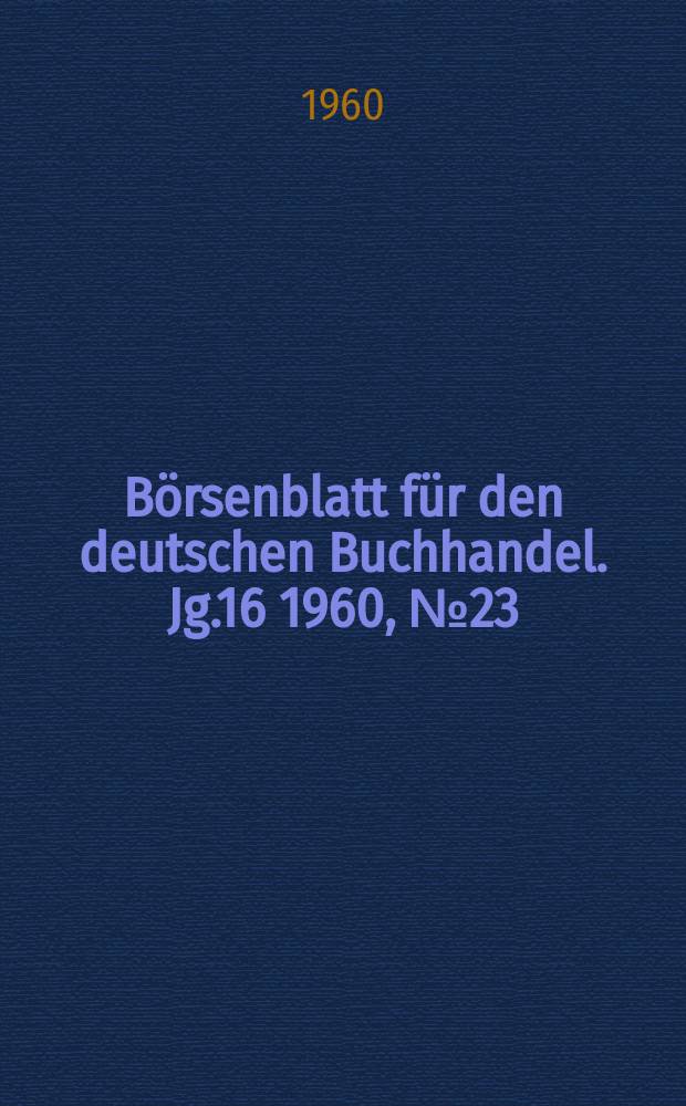 Börsenblatt für den deutschen Buchhandel. Jg.16 1960, №23