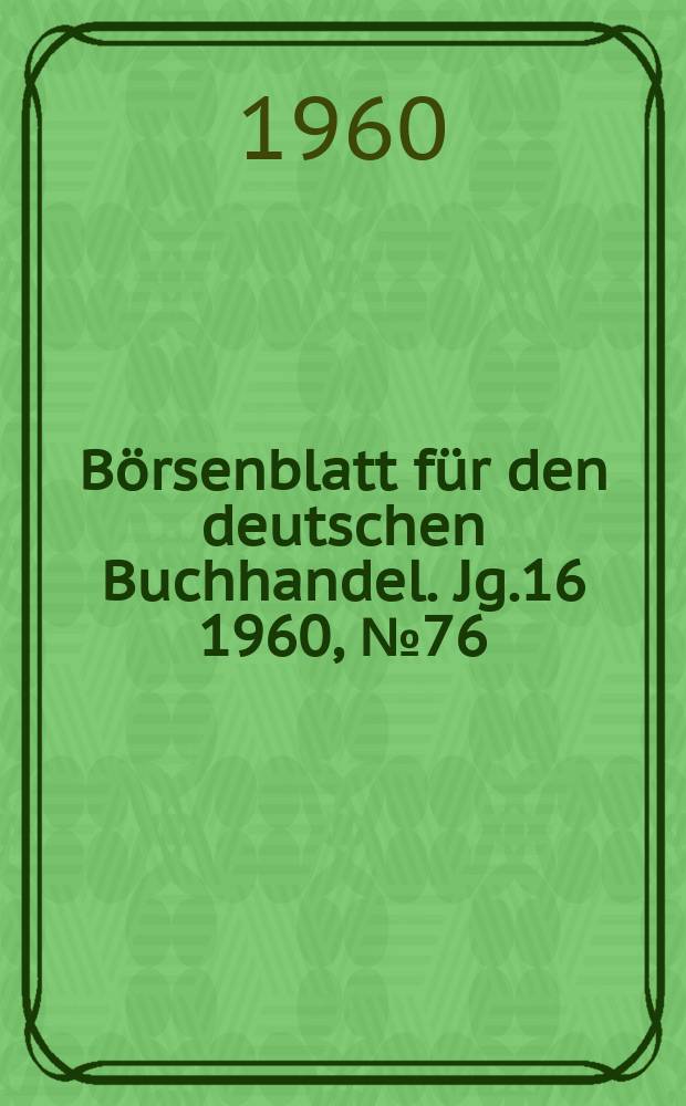 Börsenblatt für den deutschen Buchhandel. Jg.16 1960, №76