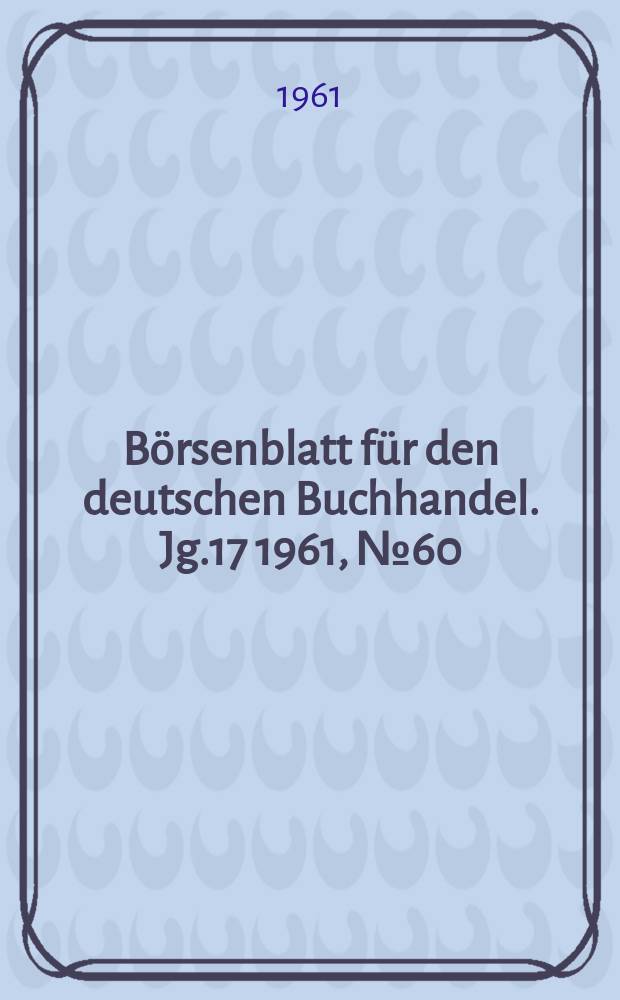 Börsenblatt für den deutschen Buchhandel. Jg.17 1961, №60