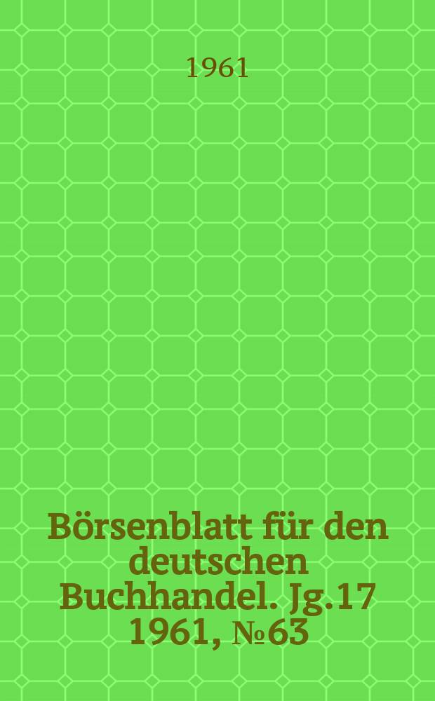 Börsenblatt für den deutschen Buchhandel. Jg.17 1961, №63