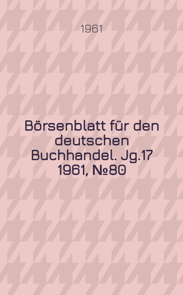 Börsenblatt für den deutschen Buchhandel. Jg.17 1961, №80