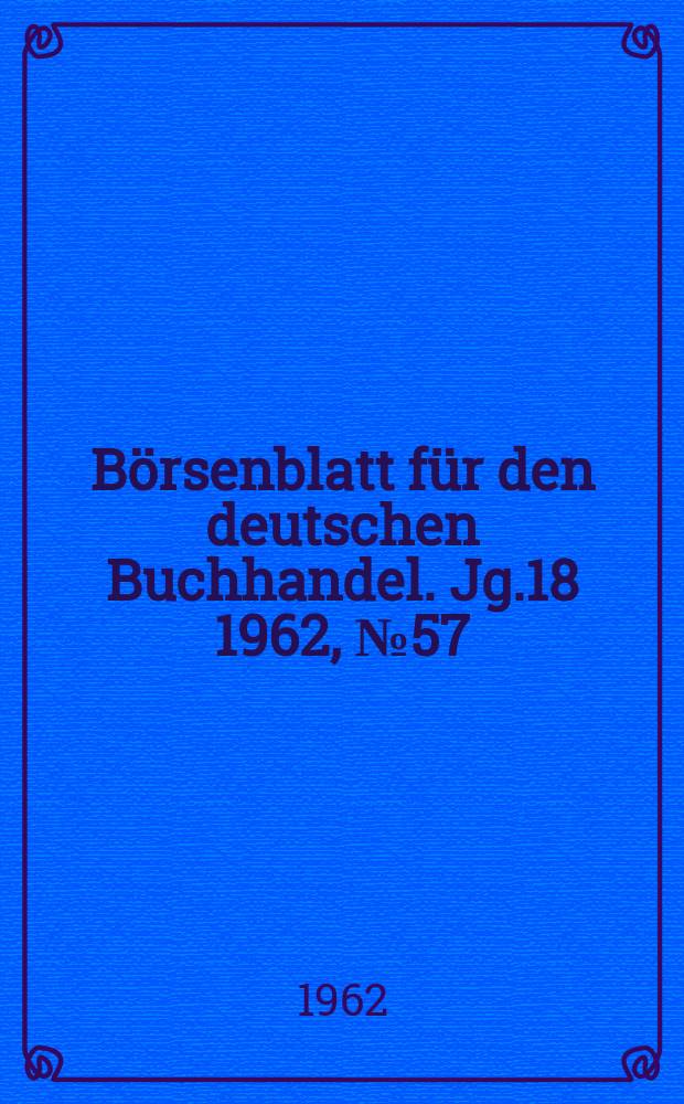 Börsenblatt für den deutschen Buchhandel. Jg.18 1962, №57