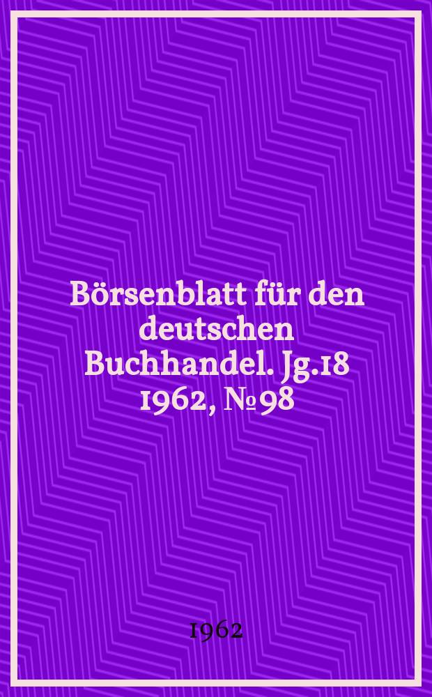 Börsenblatt für den deutschen Buchhandel. Jg.18 1962, №98