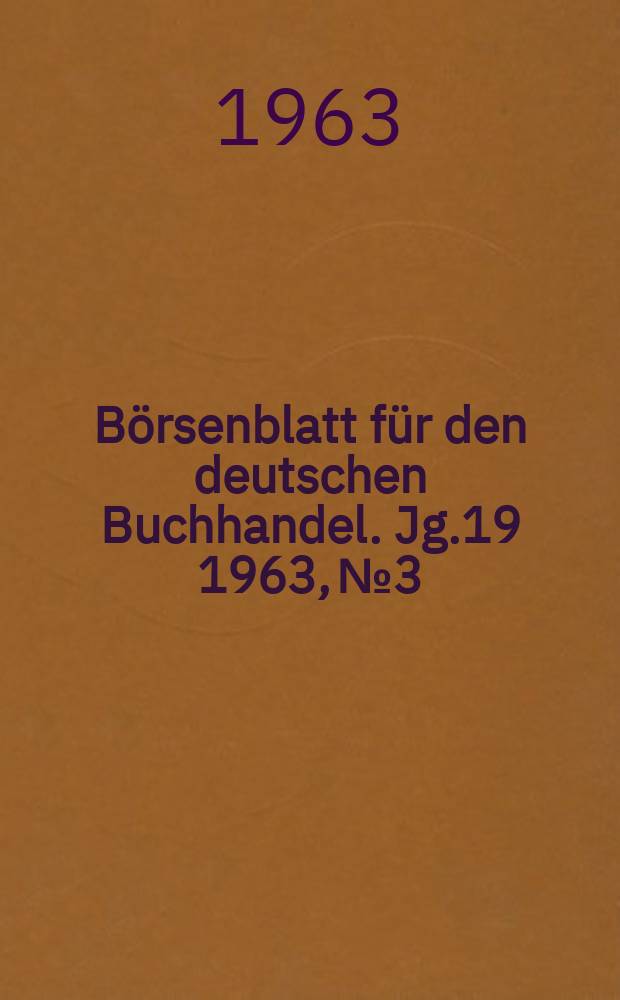 Börsenblatt für den deutschen Buchhandel. Jg.19 1963, №3