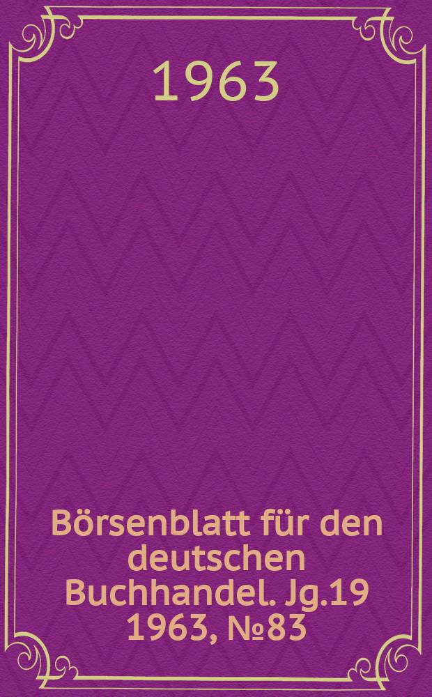 Börsenblatt für den deutschen Buchhandel. Jg.19 1963, №83