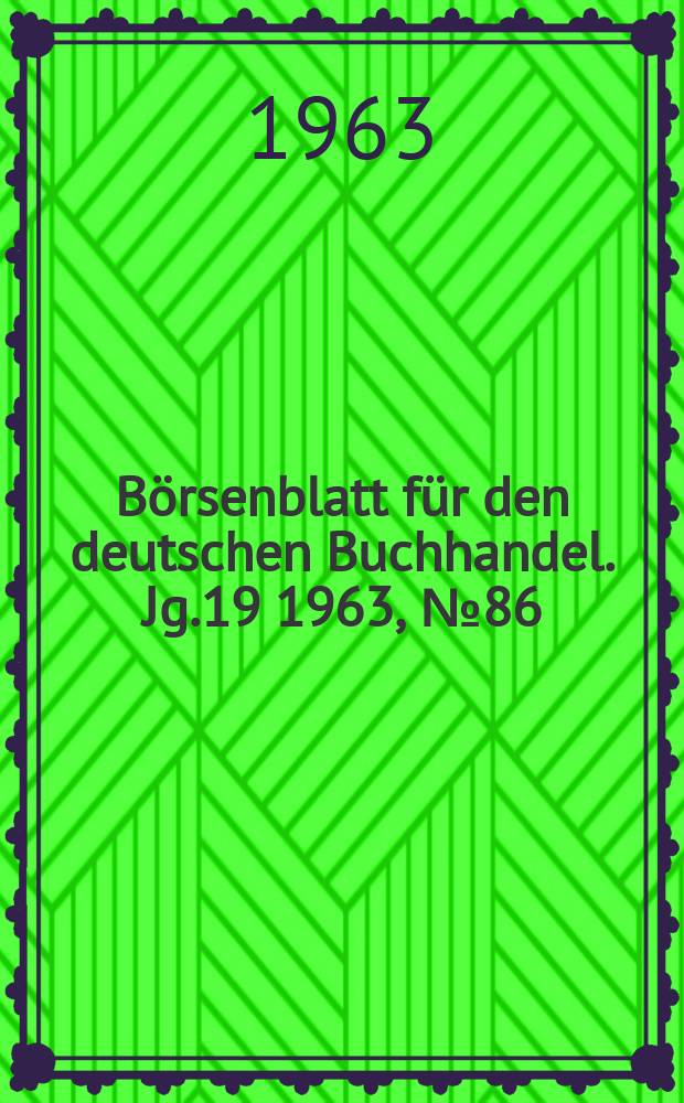 Börsenblatt für den deutschen Buchhandel. Jg.19 1963, №86