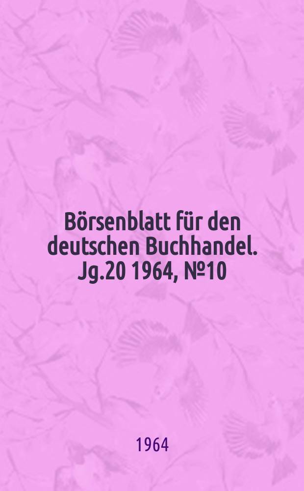Börsenblatt für den deutschen Buchhandel. Jg.20 1964, №10
