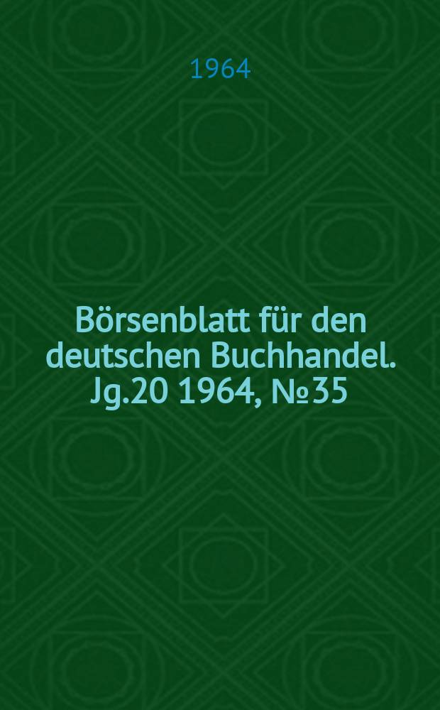 Börsenblatt für den deutschen Buchhandel. Jg.20 1964, №35