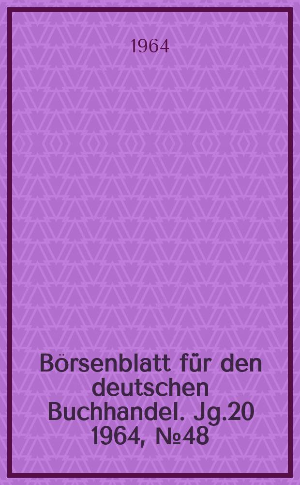 Börsenblatt für den deutschen Buchhandel. Jg.20 1964, №48