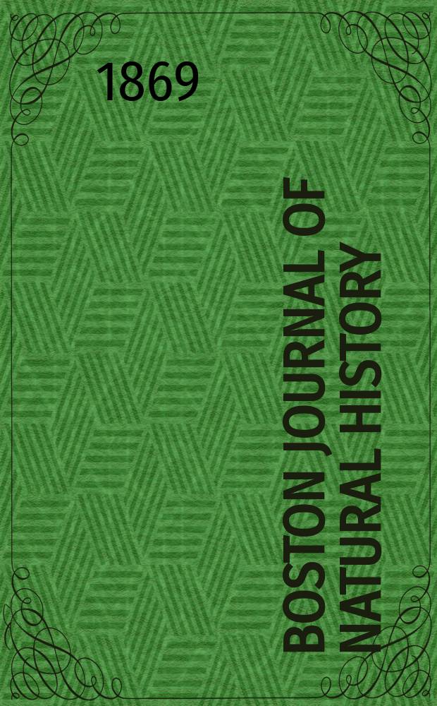 Boston journal of natural history : Containing papers and communications Read to the Boston society of natural history ... Vol.1, P.4