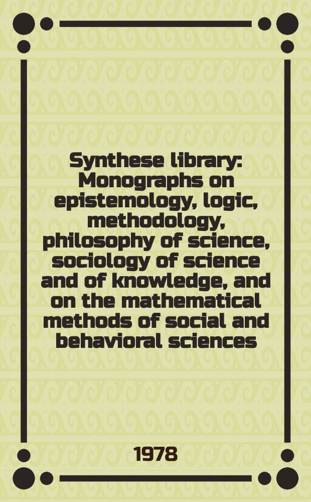 Synthese library : Monographs on epistemology, logic, methodology, philosophy of science, sociology of science and of knowledge, and on the mathematical methods of social and behavioral sciences. Vol.125 : Progress and rationality in science