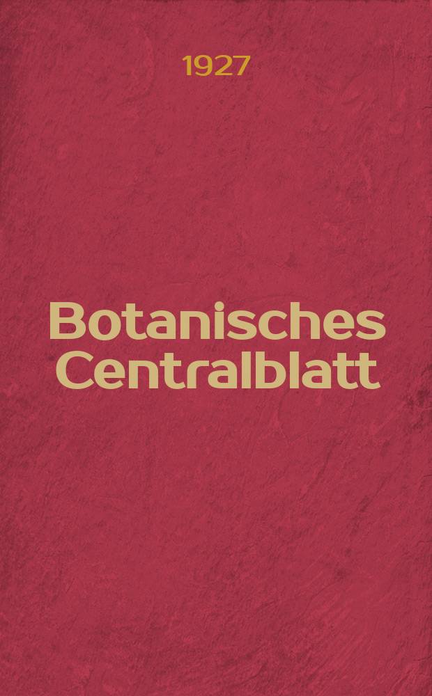 Botanisches Centralblatt : Referirendes Organ der Association internationale des Botanistes für das Gesamtgebiet der Botanik. Bd.9(151), H.3/4