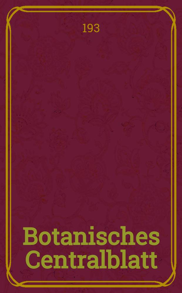 Botanisches Centralblatt : Referirendes Organ der Association internationale des Botanistes für das Gesamtgebiet der Botanik. Bd.28(170)