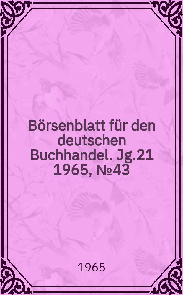 Börsenblatt für den deutschen Buchhandel. Jg.21 1965, №43