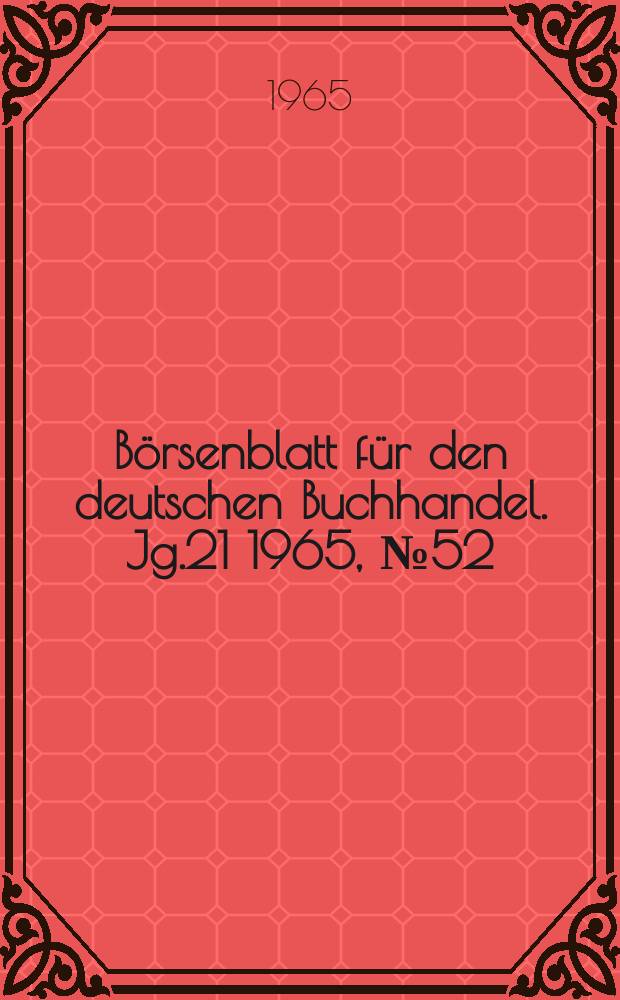 Börsenblatt für den deutschen Buchhandel. Jg.21 1965, №52