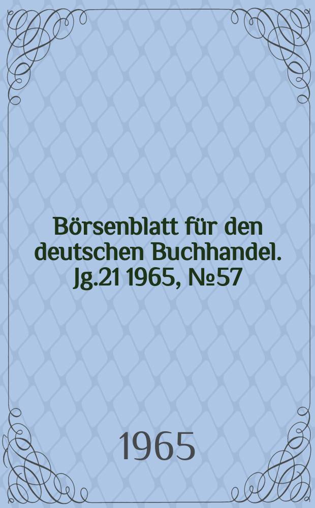 Börsenblatt für den deutschen Buchhandel. Jg.21 1965, №57