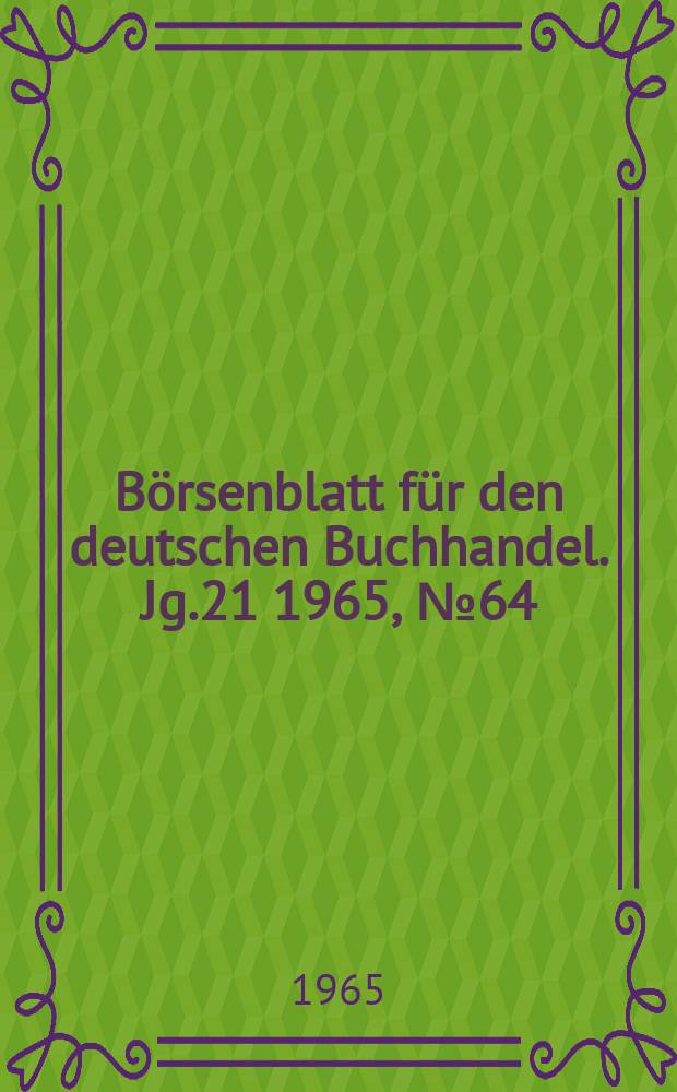 Börsenblatt für den deutschen Buchhandel. Jg.21 1965, №64