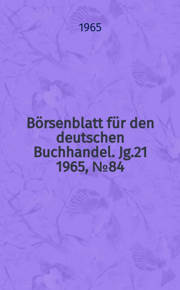 Börsenblatt für den deutschen Buchhandel. Jg.21 1965, №84