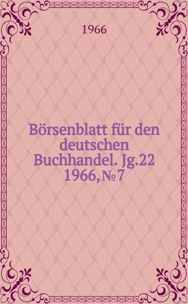 Börsenblatt für den deutschen Buchhandel. Jg.22 1966, №7