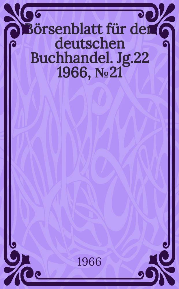 Börsenblatt für den deutschen Buchhandel. Jg.22 1966, №21