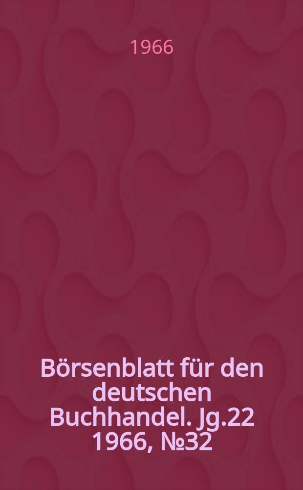 Börsenblatt für den deutschen Buchhandel. Jg.22 1966, №32