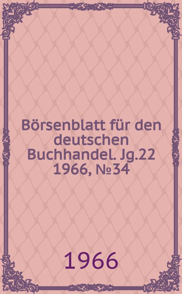 Börsenblatt für den deutschen Buchhandel. Jg.22 1966, №34