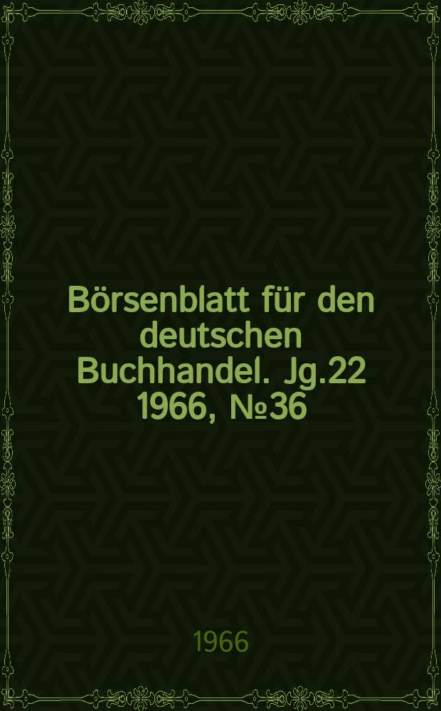 Börsenblatt für den deutschen Buchhandel. Jg.22 1966, №36