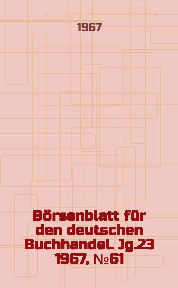 Börsenblatt für den deutschen Buchhandel. Jg.23 1967, №61