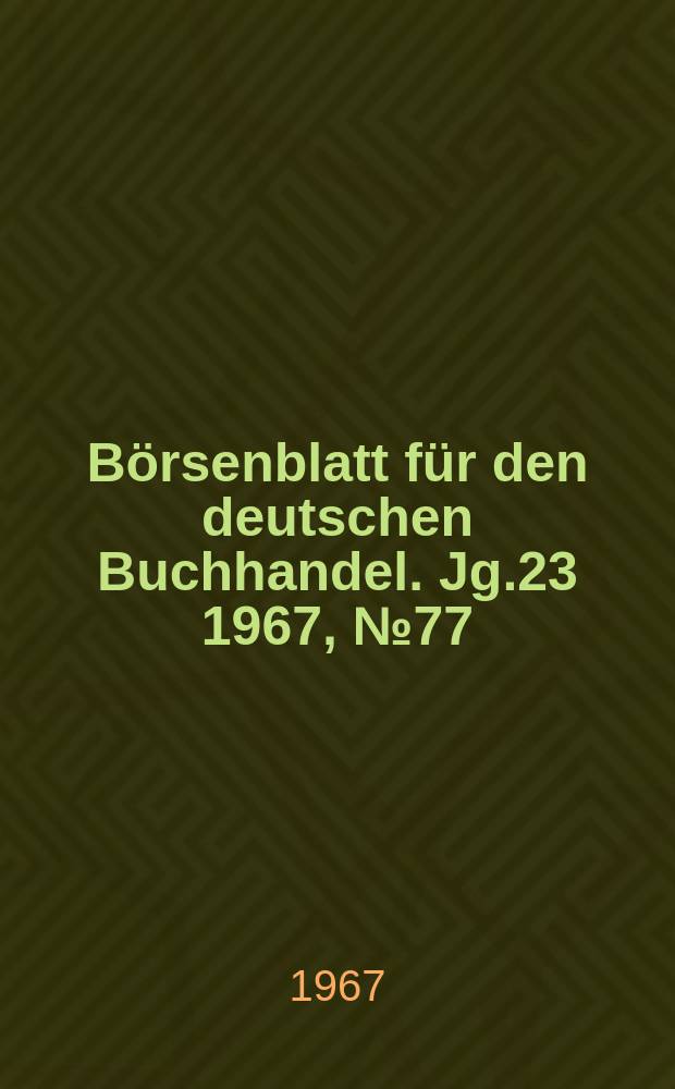 Börsenblatt für den deutschen Buchhandel. Jg.23 1967, №77