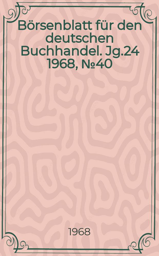 Börsenblatt für den deutschen Buchhandel. Jg.24 1968, №40