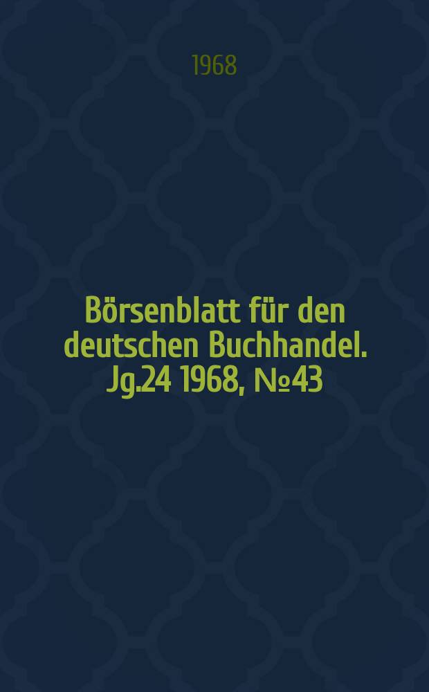 Börsenblatt für den deutschen Buchhandel. Jg.24 1968, №43