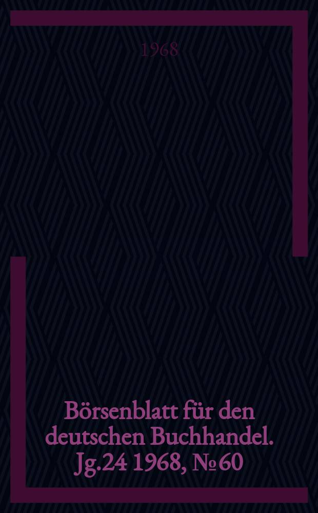 Börsenblatt für den deutschen Buchhandel. Jg.24 1968, №60