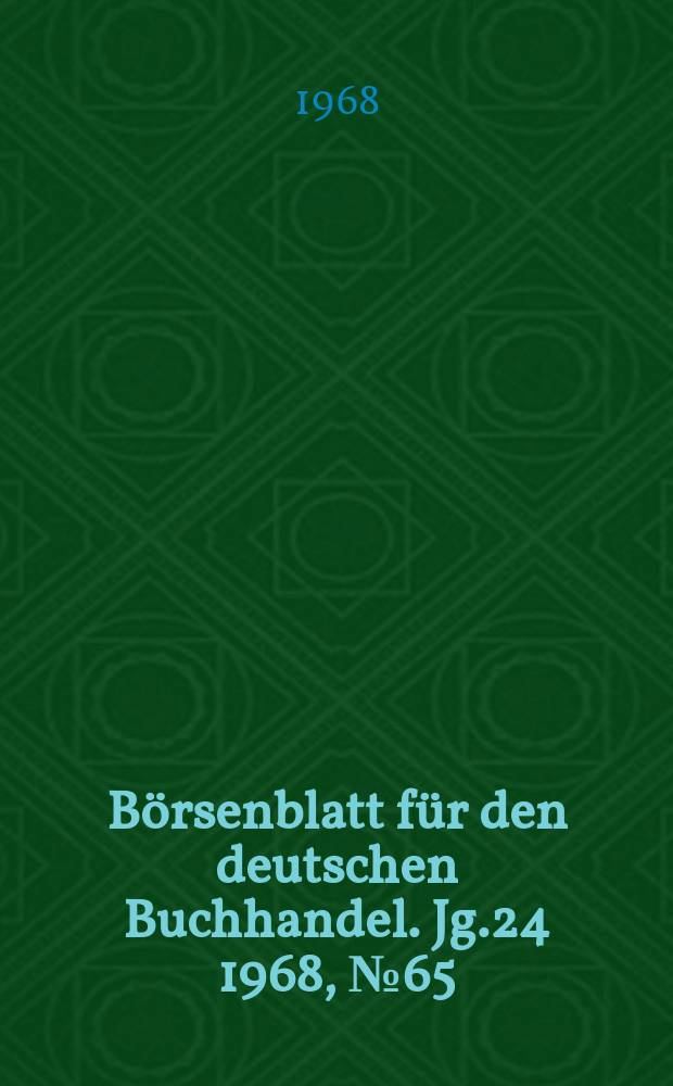 Börsenblatt für den deutschen Buchhandel. Jg.24 1968, №65