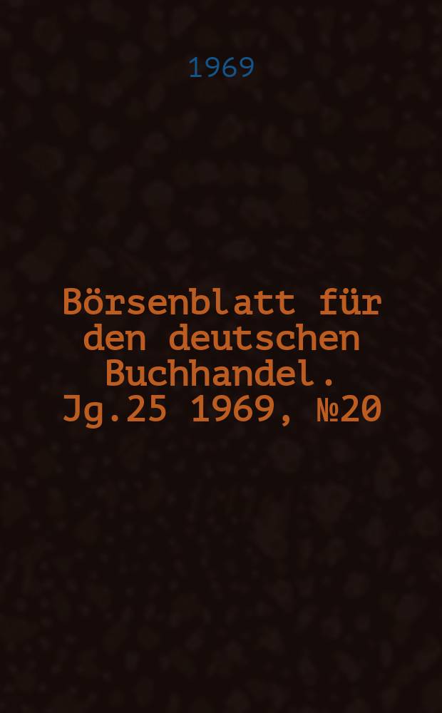 Börsenblatt für den deutschen Buchhandel. Jg.25 1969, №20
