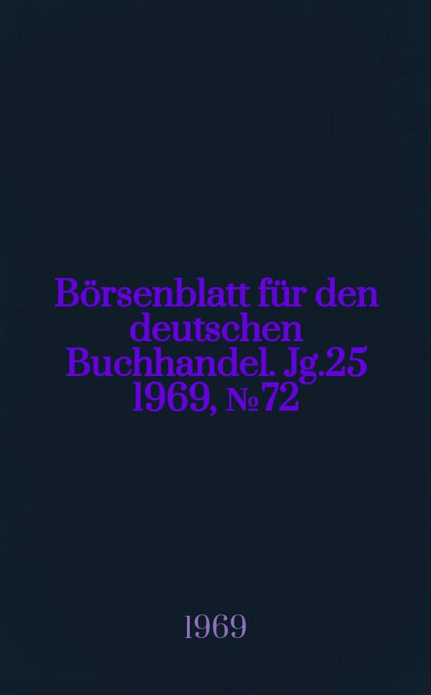 Börsenblatt für den deutschen Buchhandel. Jg.25 1969, №72