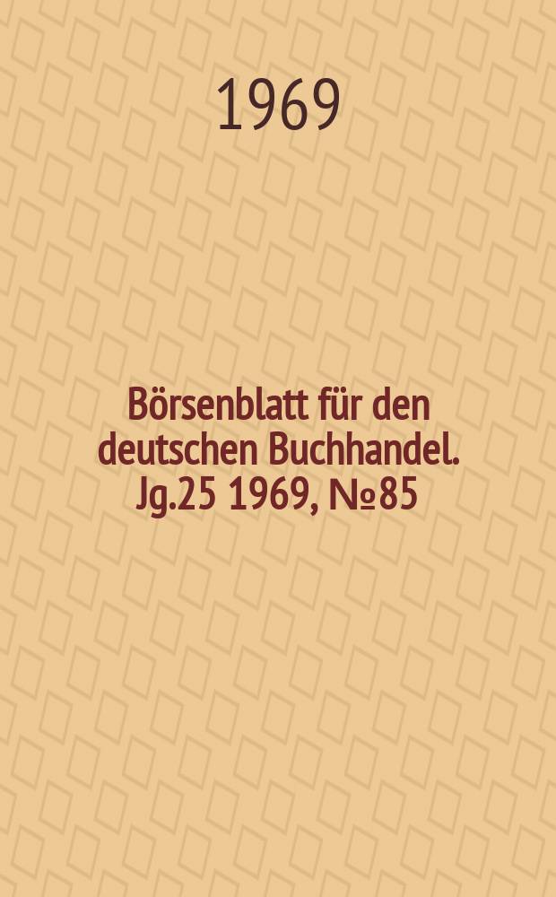 Börsenblatt für den deutschen Buchhandel. Jg.25 1969, №85