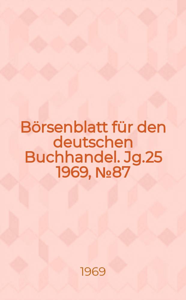 Börsenblatt für den deutschen Buchhandel. Jg.25 1969, №87