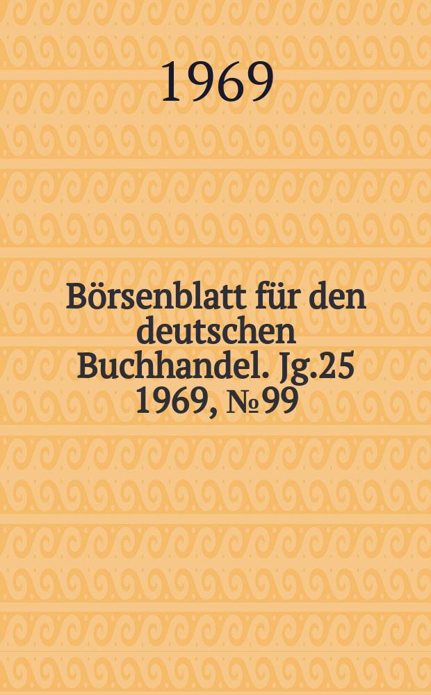 Börsenblatt für den deutschen Buchhandel. Jg.25 1969, №99