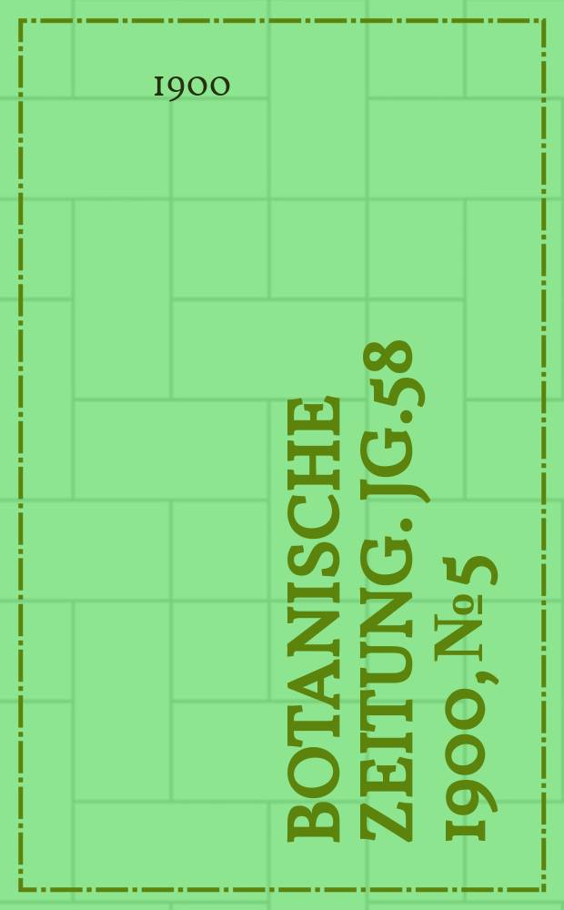 Botanische Zeitung. Jg.58 1900, №5