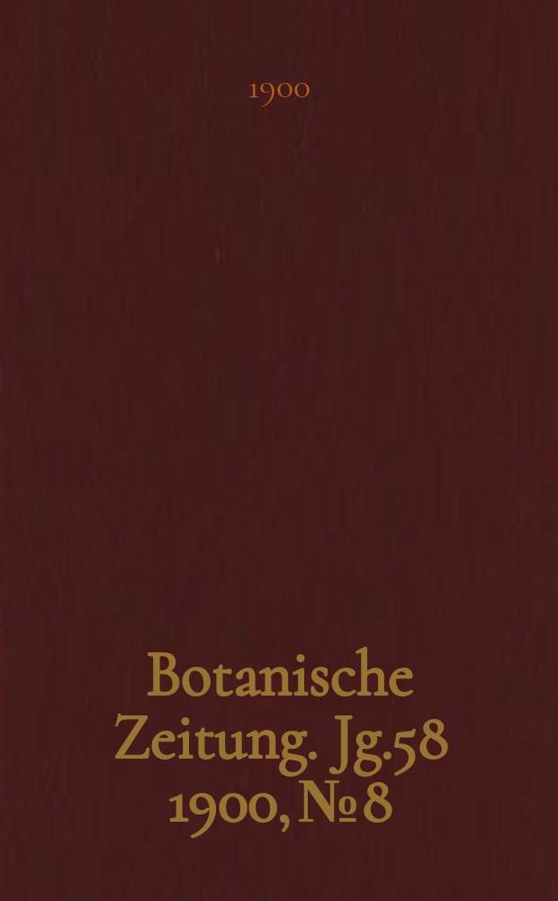 Botanische Zeitung. Jg.58 1900, №8