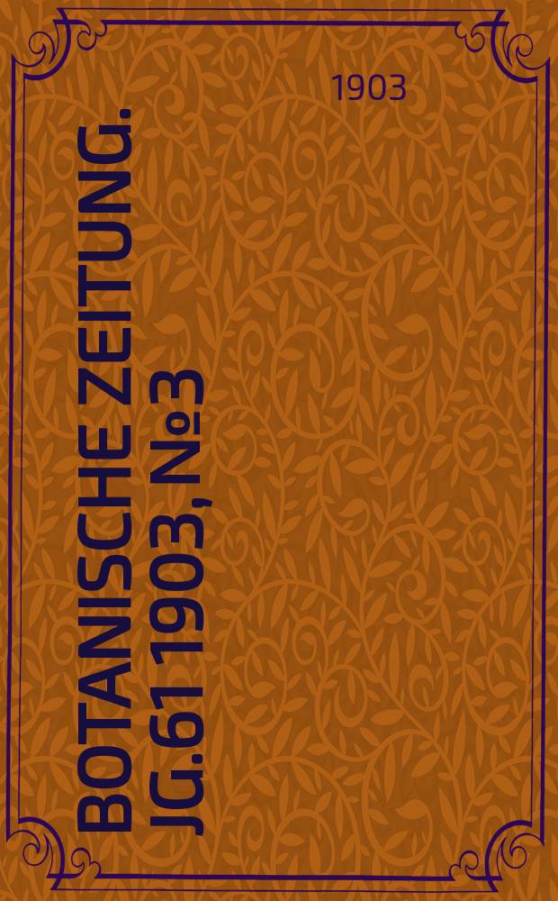 Botanische Zeitung. Jg.61 1903, №3