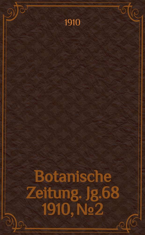 Botanische Zeitung. Jg.68 1910, №2