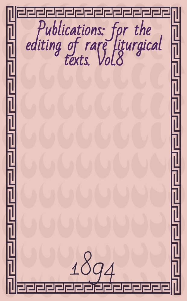 [Publications] : for the editing of rare liturgical texts. Vol.8 : The Winchester troper