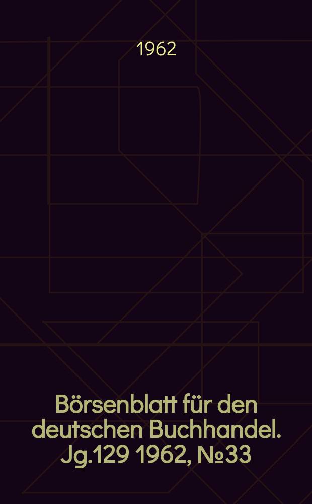 Börsenblatt für den deutschen Buchhandel. Jg.129 1962, №33
