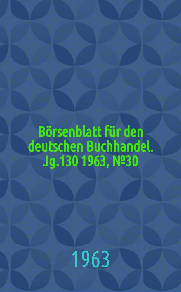Börsenblatt für den deutschen Buchhandel. Jg.130 1963, №30