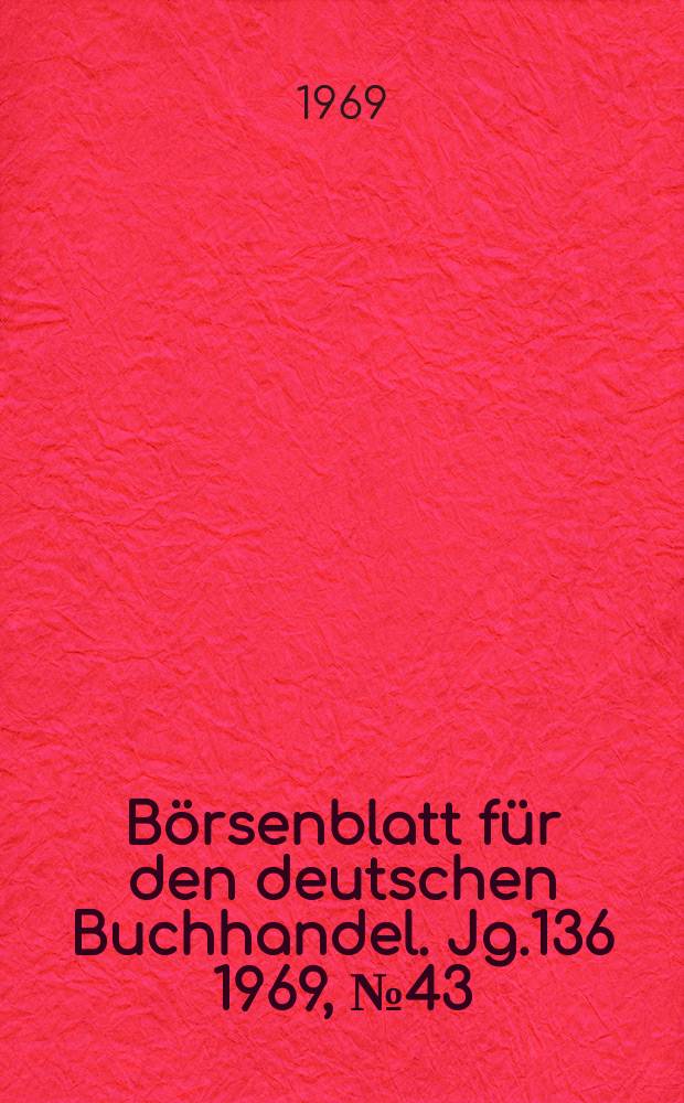 Börsenblatt für den deutschen Buchhandel. Jg.136 1969, №43