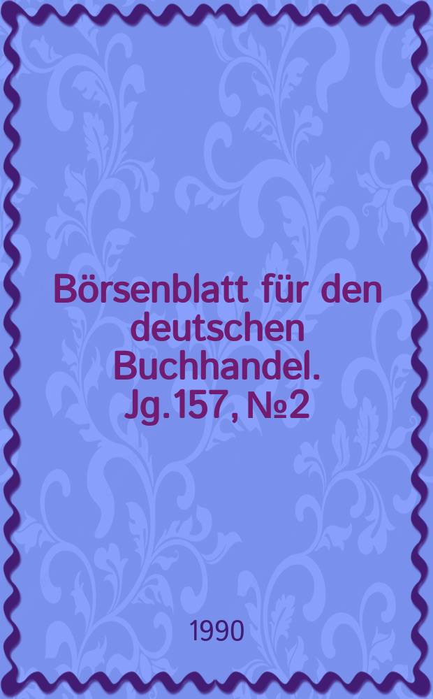 Börsenblatt für den deutschen Buchhandel. Jg.157, №2